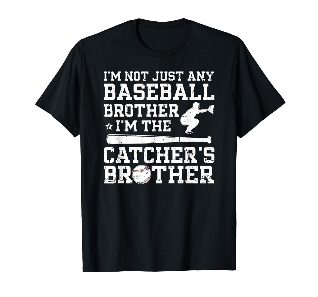 Im Baseball Catcher Brother Baseball T-Shirt - Fun Novelty Design Unisex - T-Shirt, Sweatshirt, Hoodie