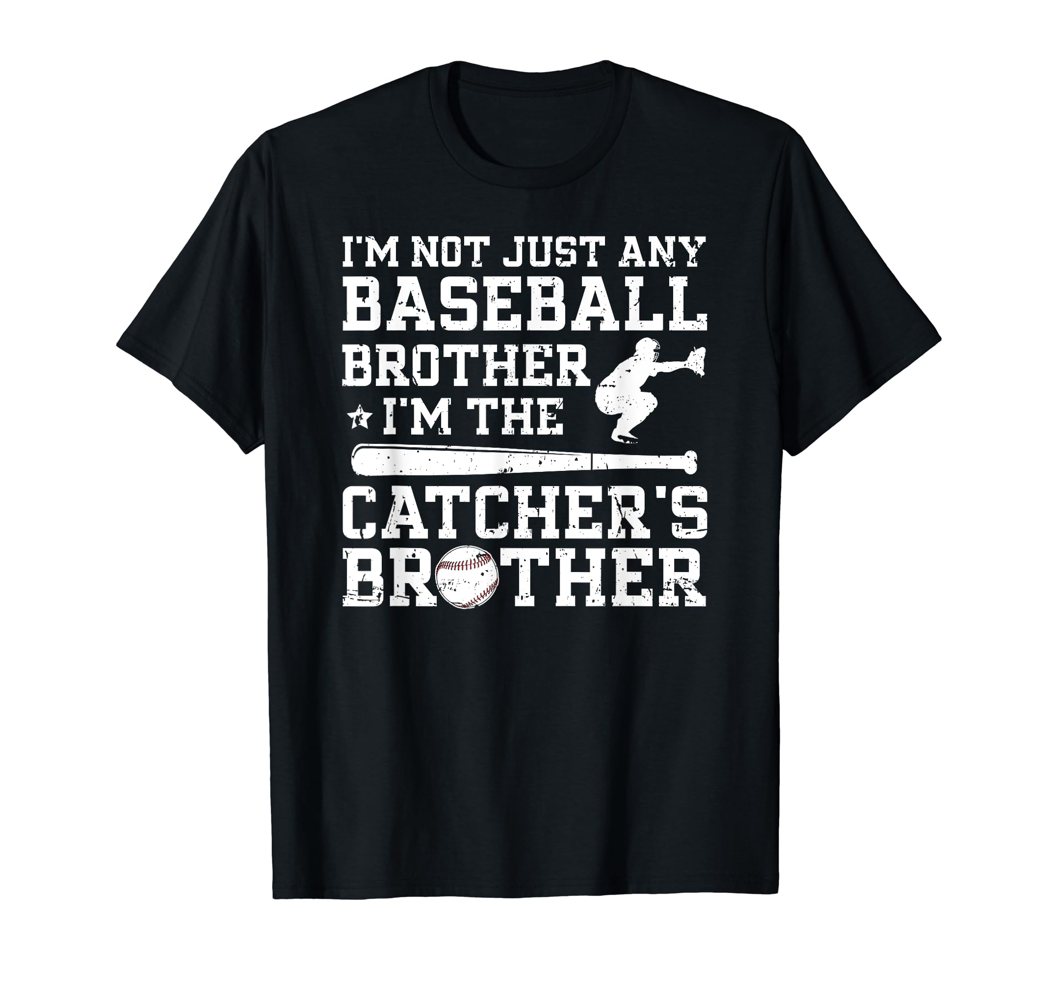 Im Baseball Catcher Brother Baseball T-Shirt - Fun Novelty Design Unisex - T-Shirt, Sweatshirt, Hoodie