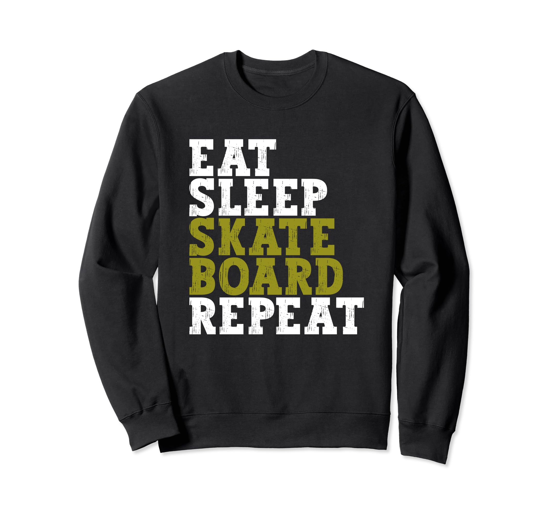 Eat Sleep Skateboard Repeat Funny Sweatshirt - Unique Graphic Men Women - T-Shirt, Sweatshirt, Hoodie
