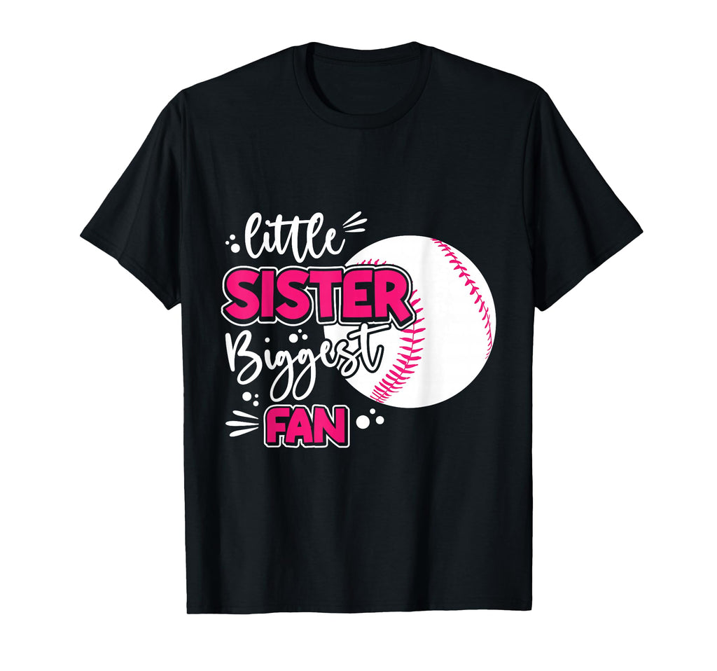 Little Sister Biggest Fan Baseball T-Shirt - Novelty Apparel for Adults - T-Shirt, Sweatshirt, Hoodie