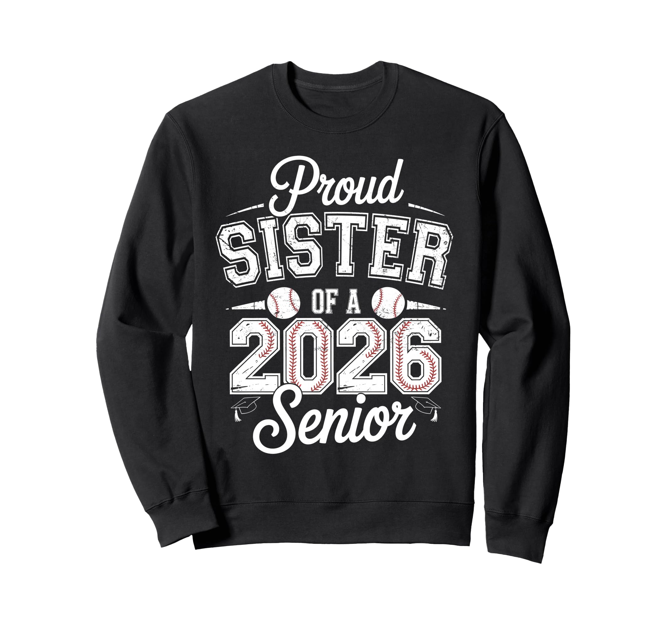 Proud Sister 2026 Senior Sweatshirt - Casual Everyday Wear Men Women - T-Shirt, Sweatshirt, Hoodie