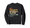 My Favorite Baseball Player Calls Sweatshirt - Trendy Graphic for Adults - T-Shirt, Sweatshirt, Hoodie