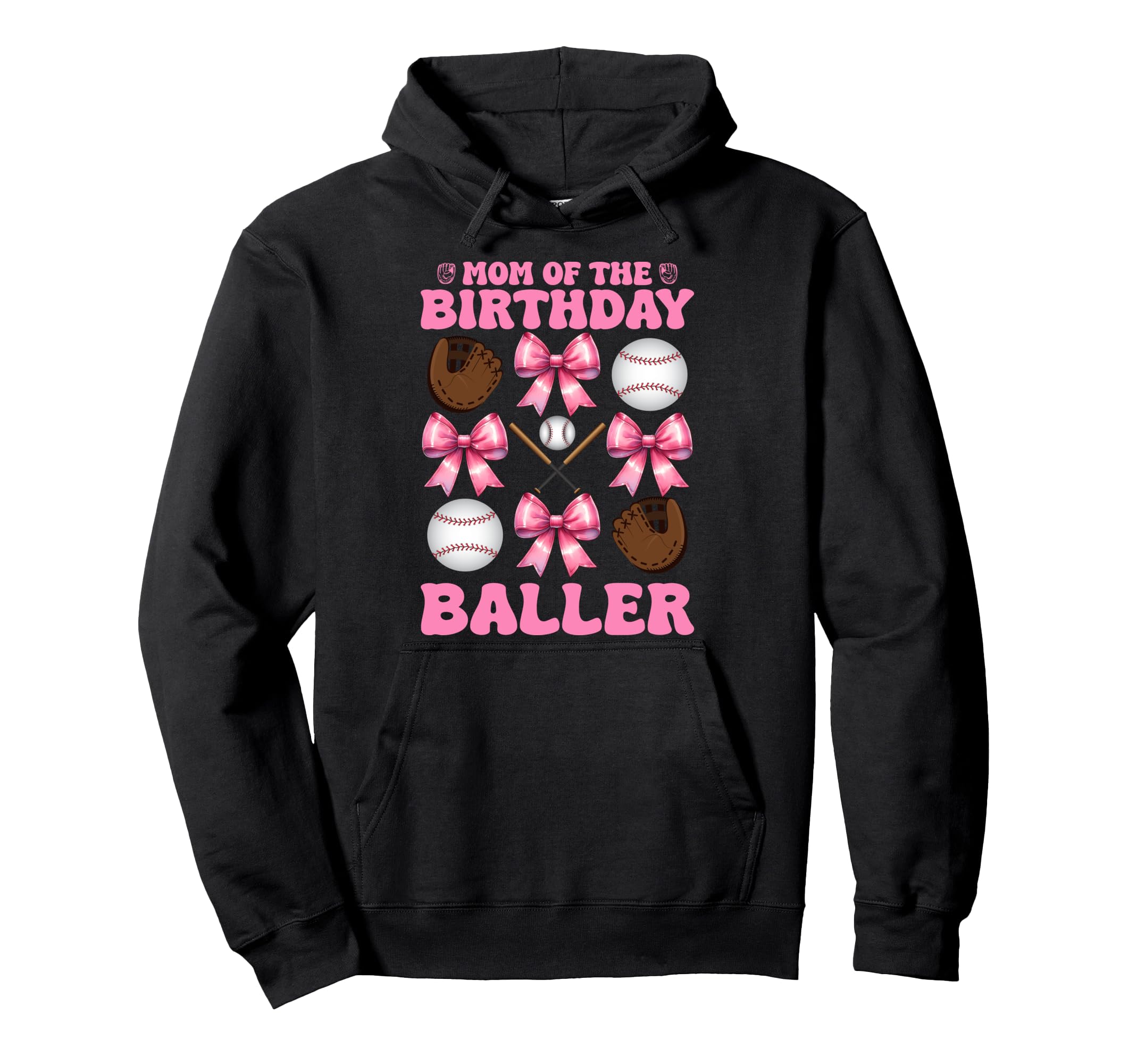 Mom Birthday Baller Baseball Mom Birthday Hoodie - Graphic Print Unisex - T-Shirt, Sweatshirt, Hoodie