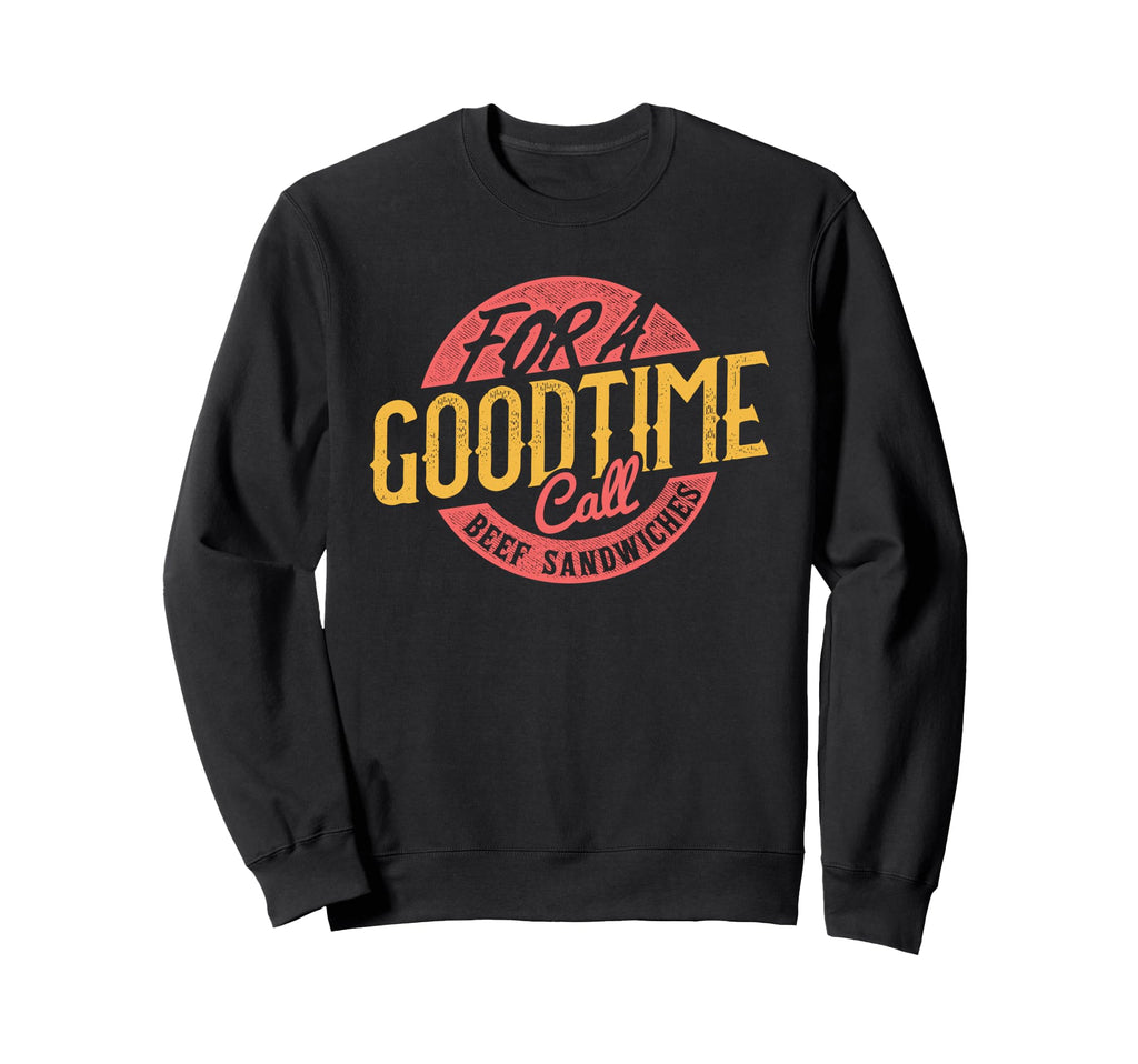 Funny Diner Goodtime Call Beef Sweatshirt - Streetwear Style Men Women - T-Shirt, Sweatshirt, Hoodie