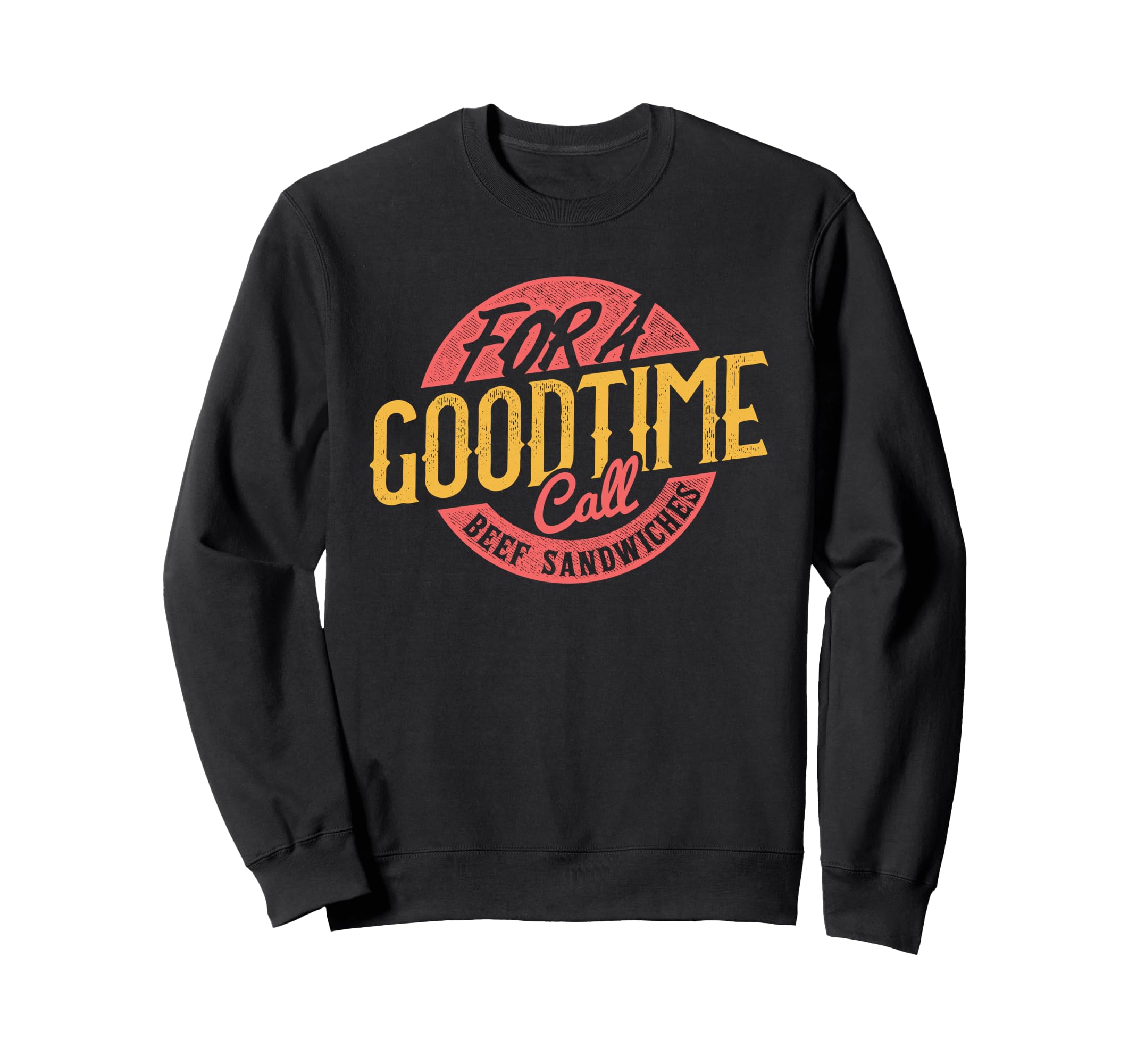 Funny Diner Goodtime Call Beef Sweatshirt - Streetwear Style Men Women - T-Shirt, Sweatshirt, Hoodie