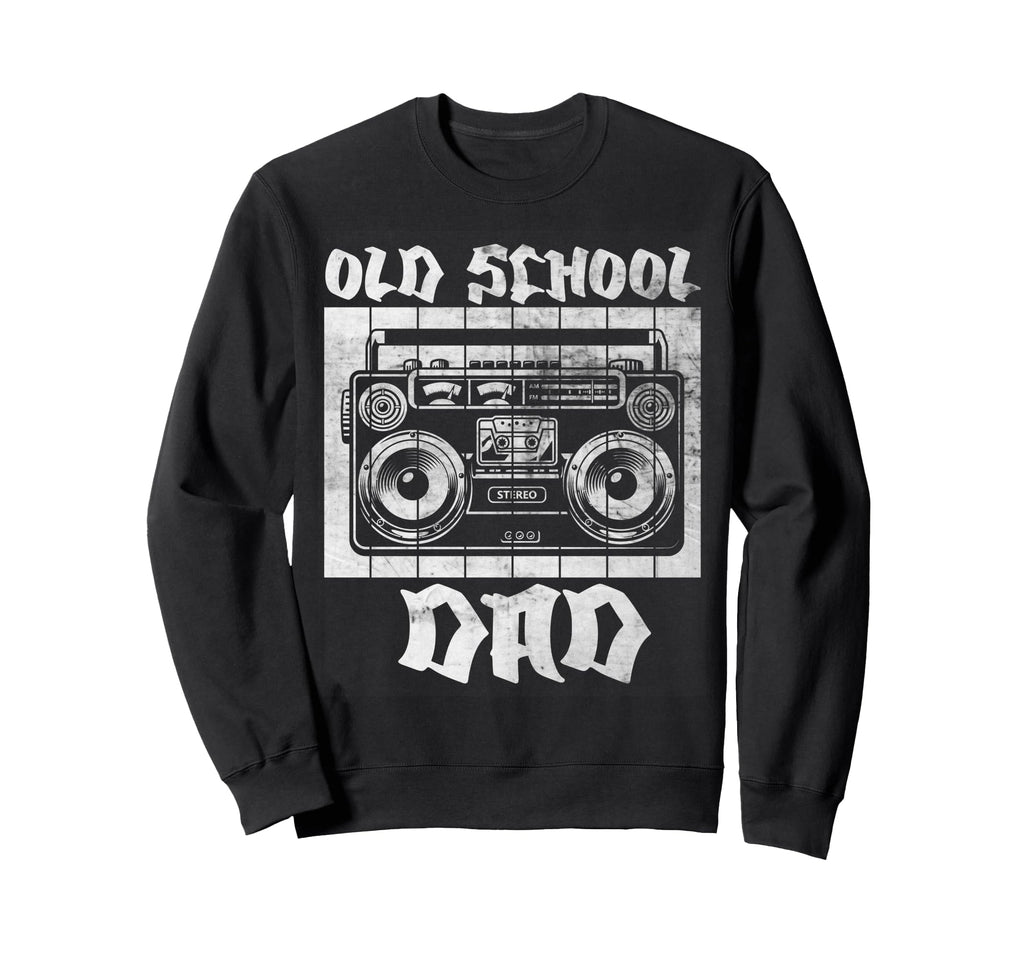 Old School Dad Hip Hop Sweatshirt - Streetwear Style for Adults - T-Shirt, Sweatshirt, Hoodie