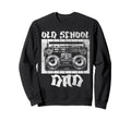 Old School Dad Hip Hop Sweatshirt - Streetwear Style for Adults - T-Shirt, Sweatshirt, Hoodie