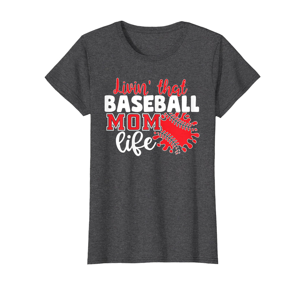 Womens Livin That Baseball Mom Life T-Shirt - Unique Graphic Men Women - T-Shirt, Sweatshirt, Hoodie