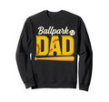 Ballpark Dad Baseball Bat Sports Sweatshirt - Graphic Print for Adults - T-Shirt, Sweatshirt, Hoodie