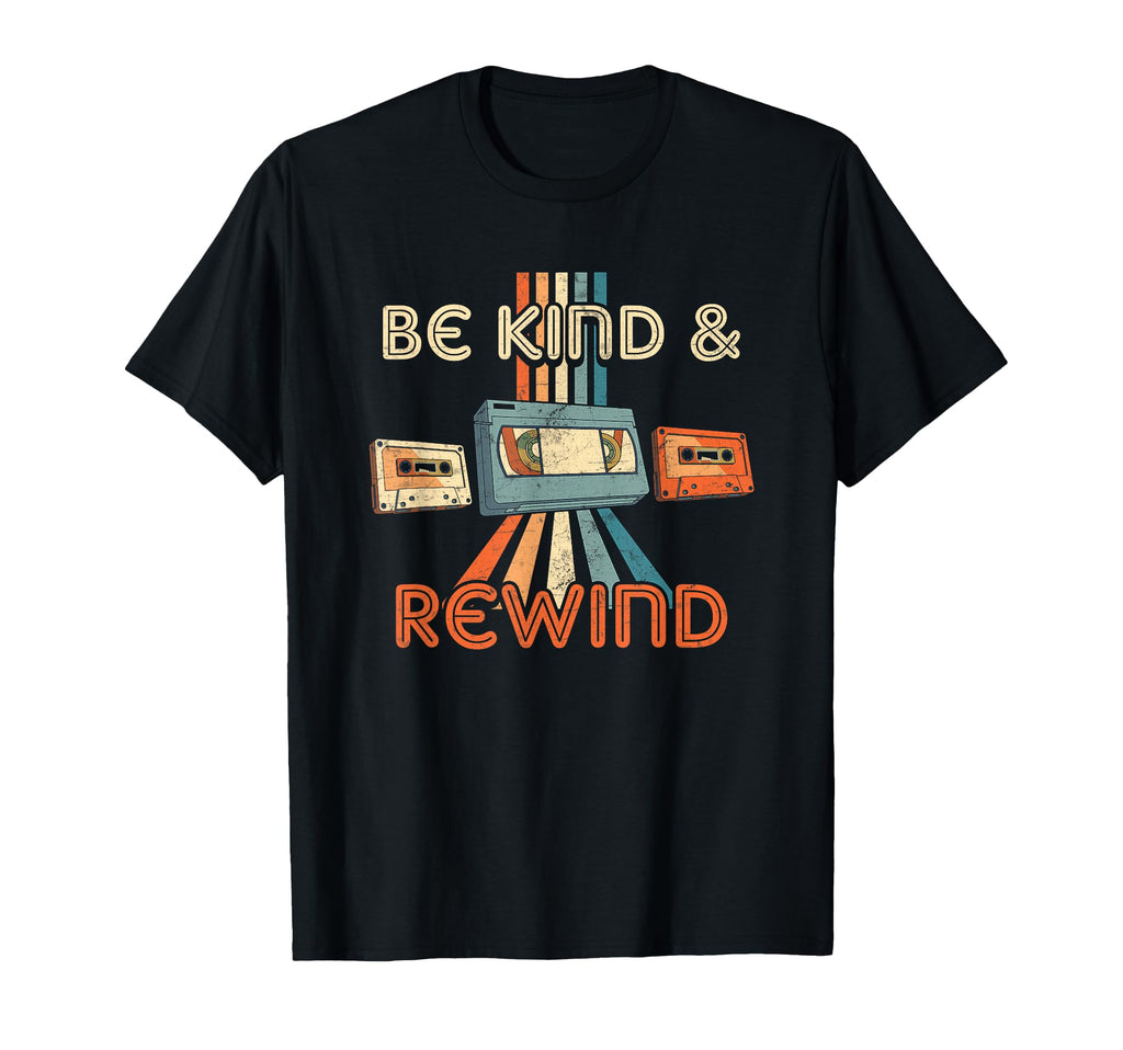Be Kind Rewind 90S Nostalgic 80S T-Shirt - Streetwear Style for Adults - T-Shirt, Sweatshirt, Hoodie
