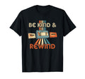 Be Kind Rewind 90S Nostalgic 80S T-Shirt - Streetwear Style for Adults - T-Shirt, Sweatshirt, Hoodie