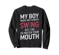 My Might Not Always Swing Baseball Mom Sweatshirt - Graphic Print Unisex - T-Shirt, Sweatshirt, Hoodie