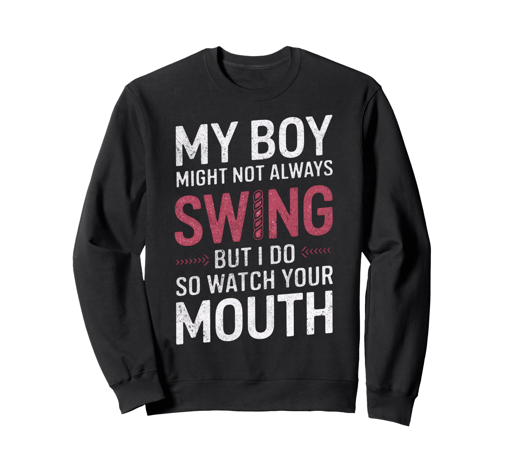My Might Not Always Swing Baseball Mom Sweatshirt - Graphic Print Unisex - T-Shirt, Sweatshirt, Hoodie