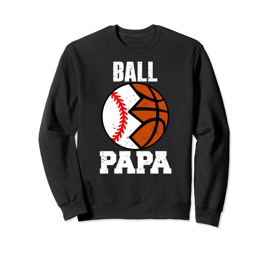 Ball Papa Funny Baseball Sweatshirt - Aesthetic Graphic for Adults - T-Shirt, Sweatshirt, Hoodie