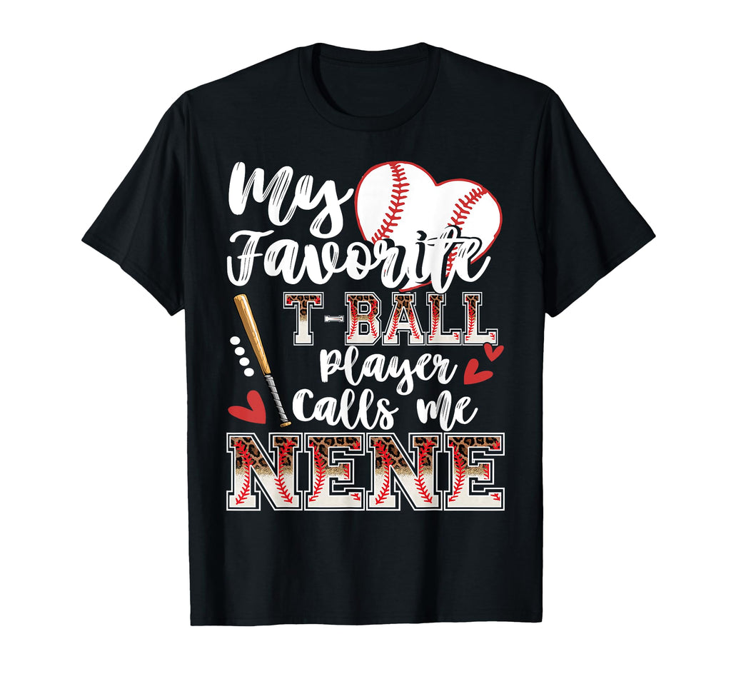 My Favorite T Ball Player Calls Me Nene T-Shirt - Graphic Print for Adults - T-Shirt, Sweatshirt, Hoodie