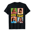 Nineties Mom Vibes Mothers Day T-Shirt - Casual Everyday Wear Unisex - T-Shirt, Sweatshirt, Hoodie