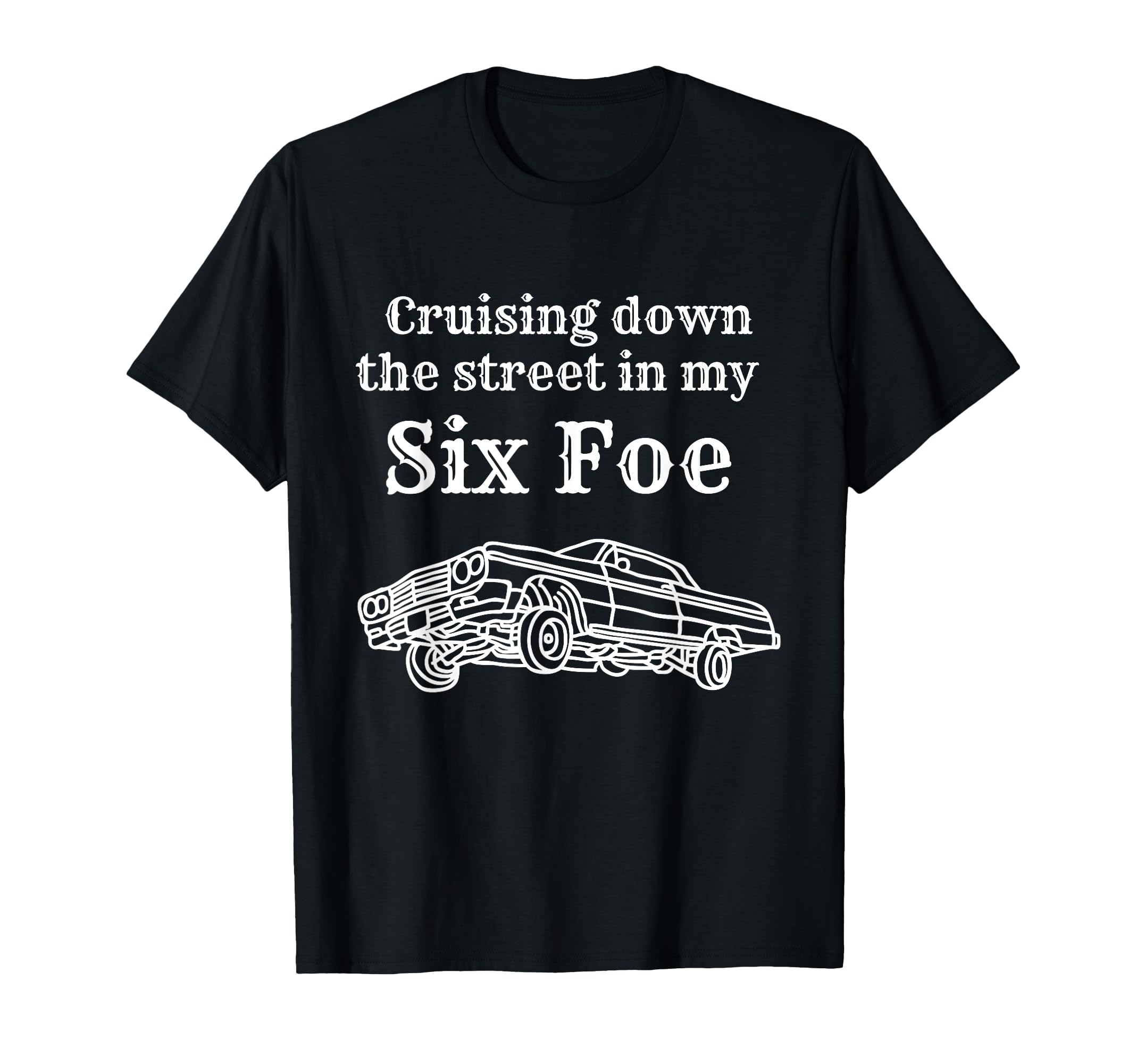 Cruising Down Street My 64 Mexican T-Shirt - Casual Everyday Wear Unisex - T-Shirt, Sweatshirt, Hoodie