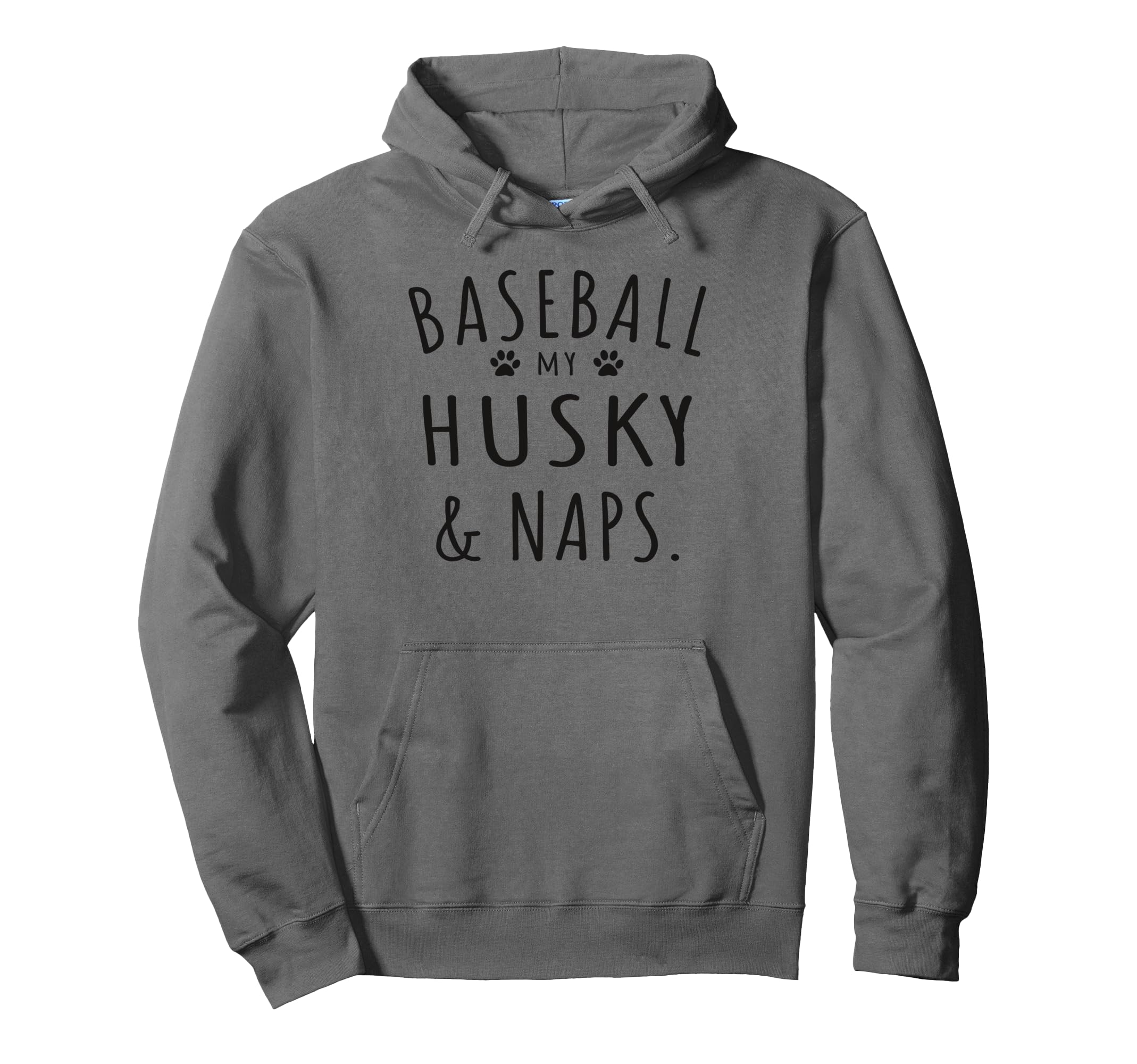 Baseball My Husky Naps Funny Husky Hoodie - Fun Novelty Design Men Women - T-Shirt, Sweatshirt, Hoodie