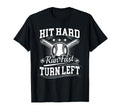 Hit Hard Run Fast Turn Left Dad T-Shirt - Casual Everyday Wear Men Women - T-Shirt, Sweatshirt, Hoodie