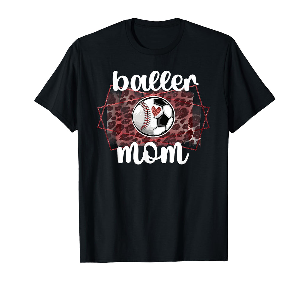 Baller Mom Proud Baseball Soccer Player T-Shirt - Aesthetic Graphic Unisex - T-Shirt, Sweatshirt, Hoodie