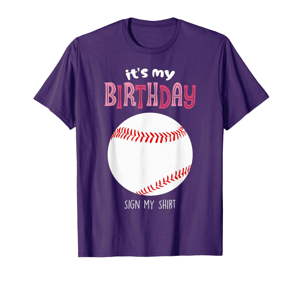 Its My Birthday Sign My Softball T-Shirt - Trendy Graphic Men Women - T-Shirt, Sweatshirt, Hoodie