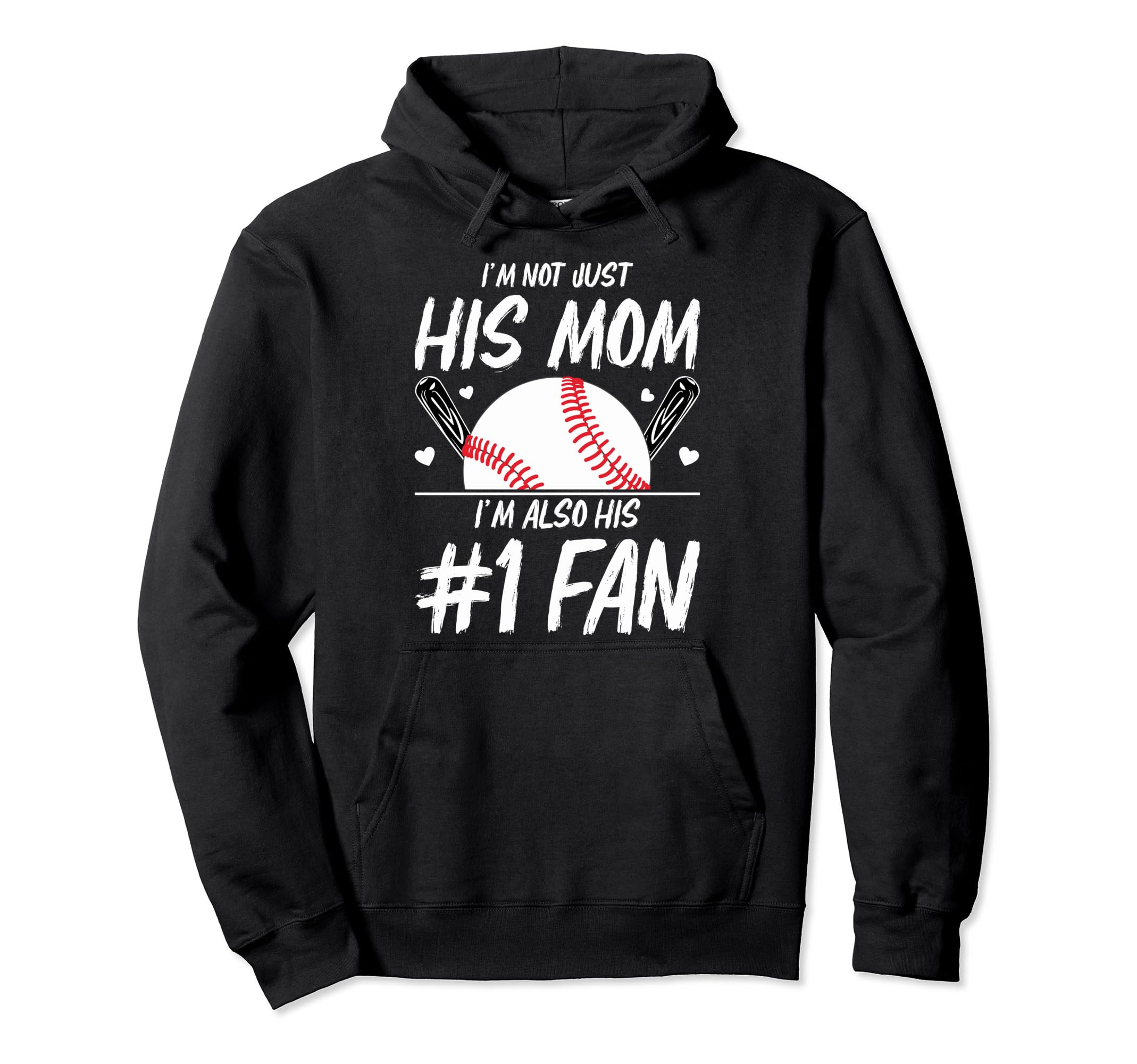 Funny Baseball Moms Im Not Just His Mom Hoodie - Minimalist Print Unisex - T-Shirt, Sweatshirt, Hoodie