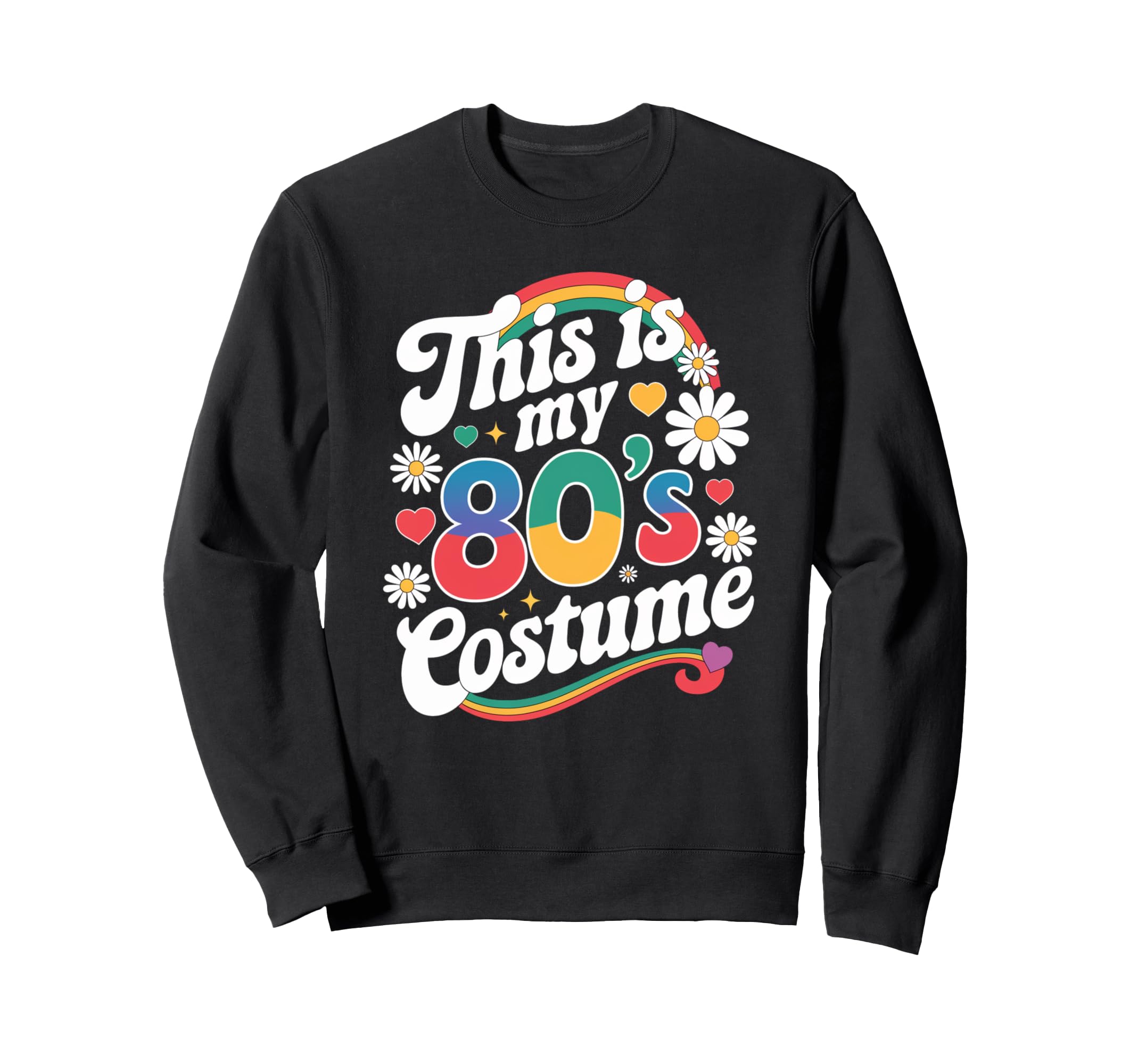 This Is My 80S Costume Groovy Sweatshirt - Fun Novelty Design Men Women - T-Shirt, Sweatshirt, Hoodie