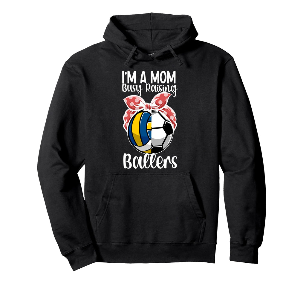 Im Mom Busy Raising Ballers Volleyball Hoodie - Novelty Apparel Men Women - T-Shirt, Sweatshirt, Hoodie