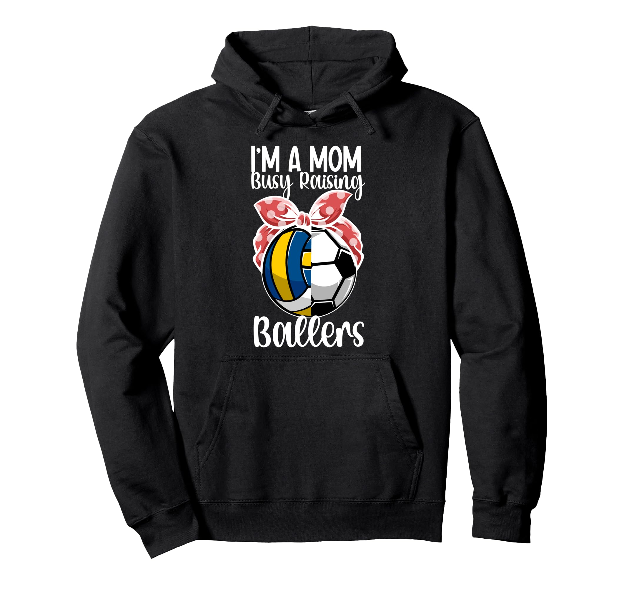 Im Mom Busy Raising Ballers Volleyball Hoodie - Novelty Apparel Men Women - T-Shirt, Sweatshirt, Hoodie