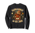 Democracy Is My Jam Subtle Boho Sweatshirt - Custom Art Print Men Women - T-Shirt, Sweatshirt, Hoodie