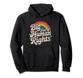 Big Fan Human Rights Rainbow Equality Hoodie - Unique Graphic Men Women - T-Shirt, Sweatshirt, Hoodie