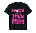 Moms Against White Baseball Pants T-Shirt - Streetwear Style Men Women - T-Shirt, Sweatshirt, Hoodie