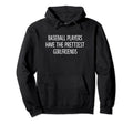 Baseball Players Have Prettiest Hoodie - Minimalist Print Men Women - T-Shirt, Sweatshirt, Hoodie