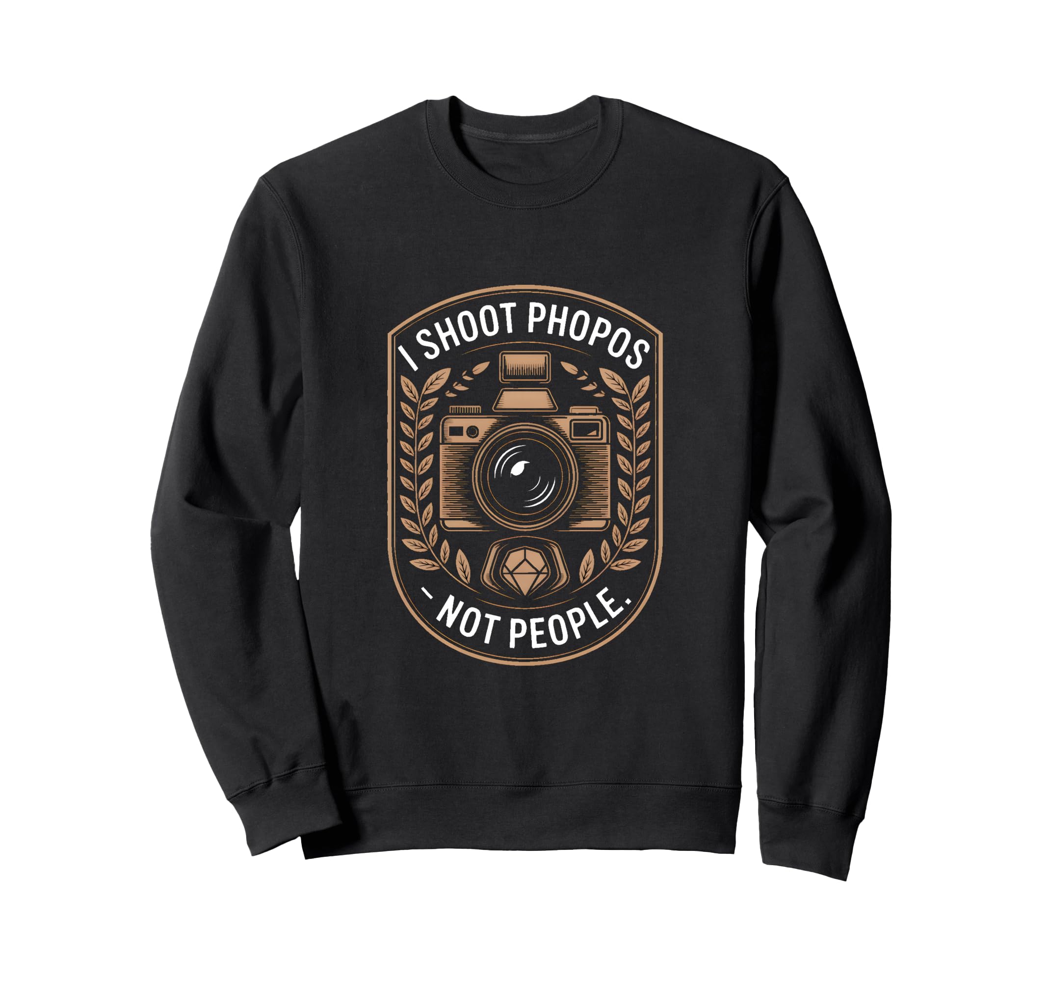 I Shoot Photos Not People Funny Sweatshirt - Trendy Graphic for Adults - T-Shirt, Sweatshirt, Hoodie