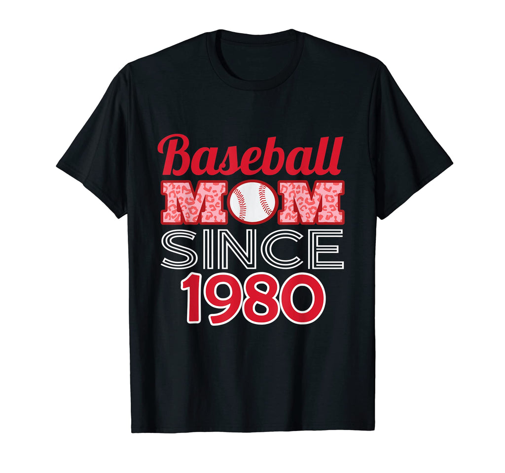 Baseball Mom Since 1980 T-Shirt - Novelty Apparel Unisex - T-Shirt, Sweatshirt, Hoodie