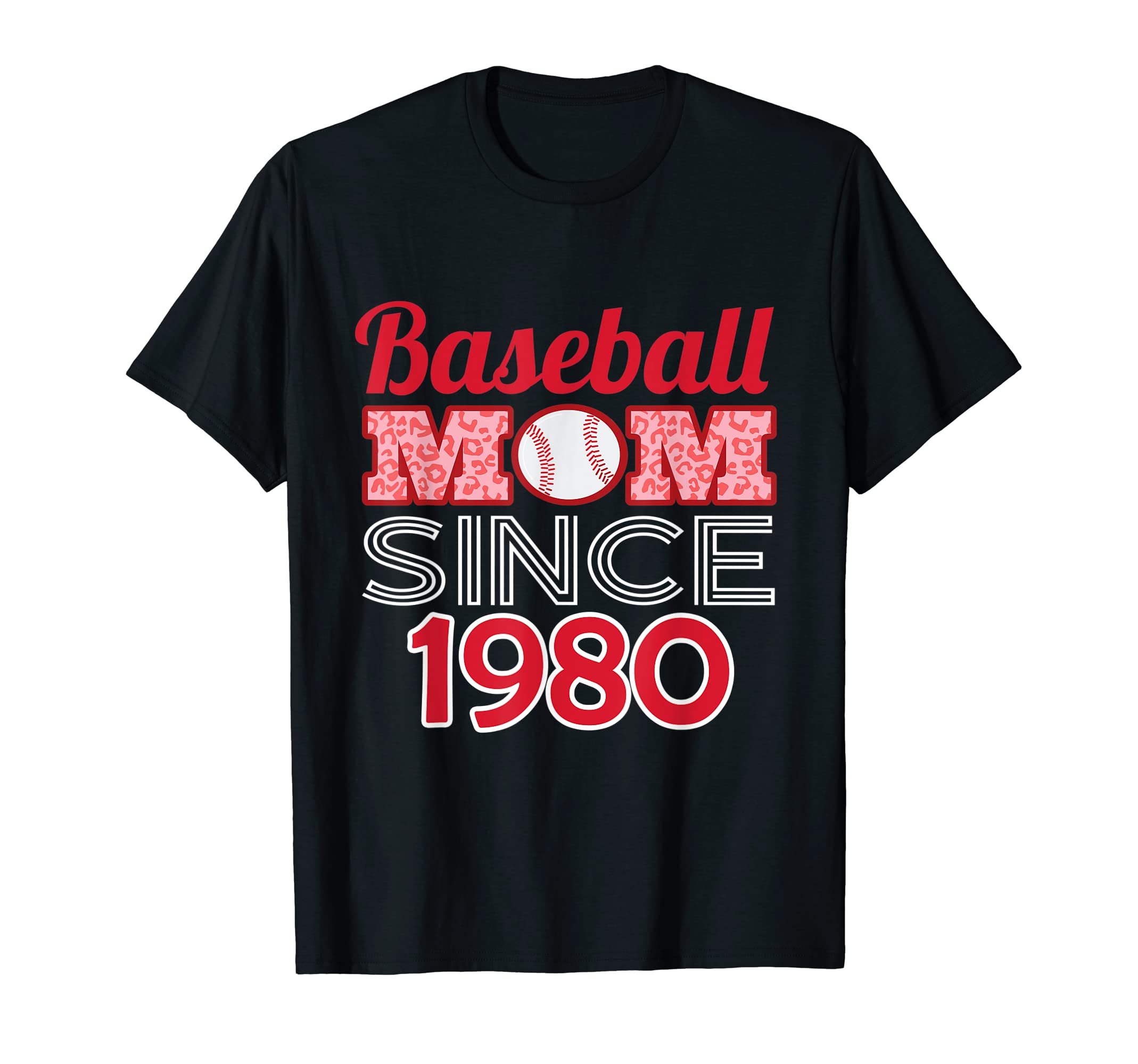 Baseball Mom Since 1980 T-Shirt - Novelty Apparel Unisex - T-Shirt, Sweatshirt, Hoodie