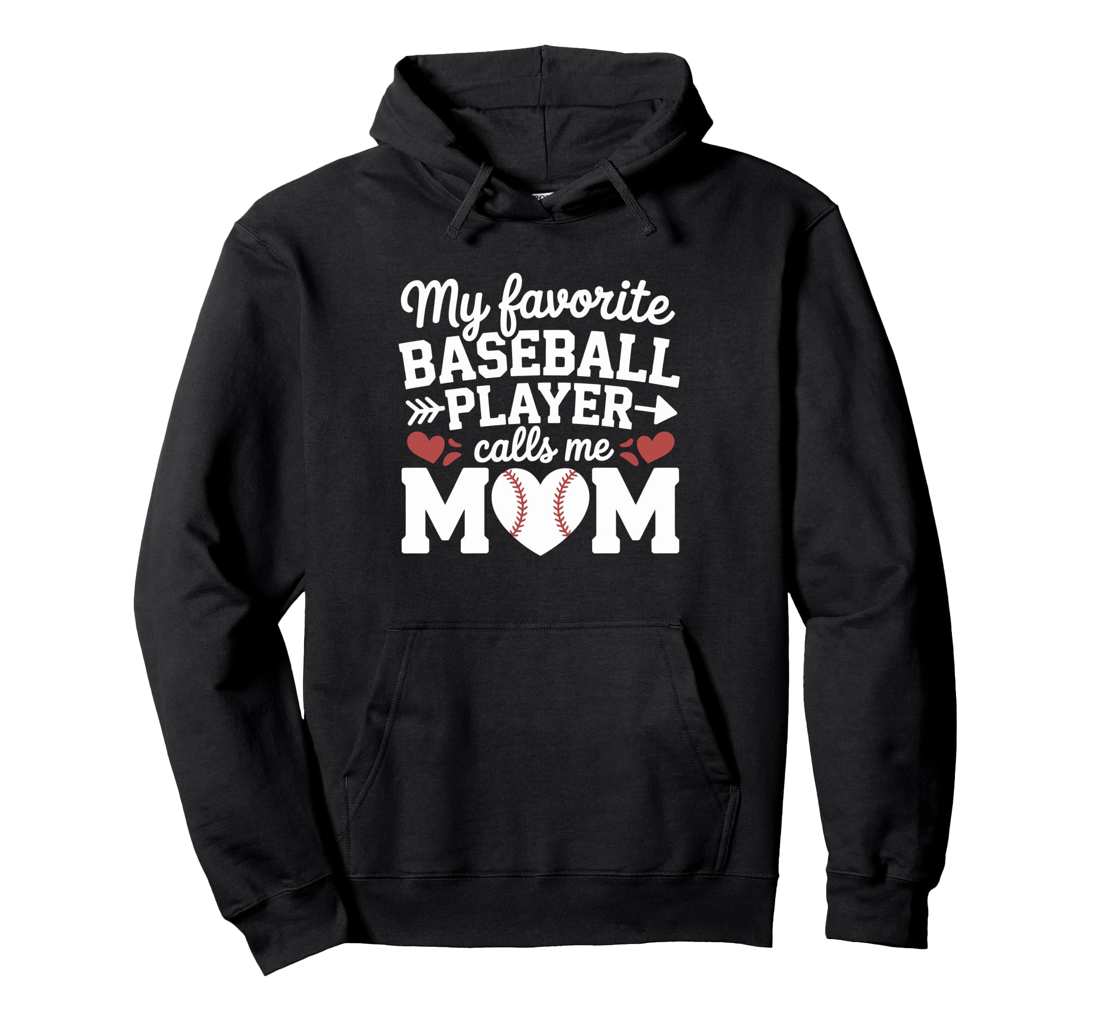 My Favorite Baseball Player Calls Me Mom Hoodie - Novelty Apparel Unisex - T-Shirt, Sweatshirt, Hoodie