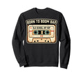 Old School Hip Hop Cassette Tape Sweatshirt - Streetwear Style Unisex - T-Shirt, Sweatshirt, Hoodie