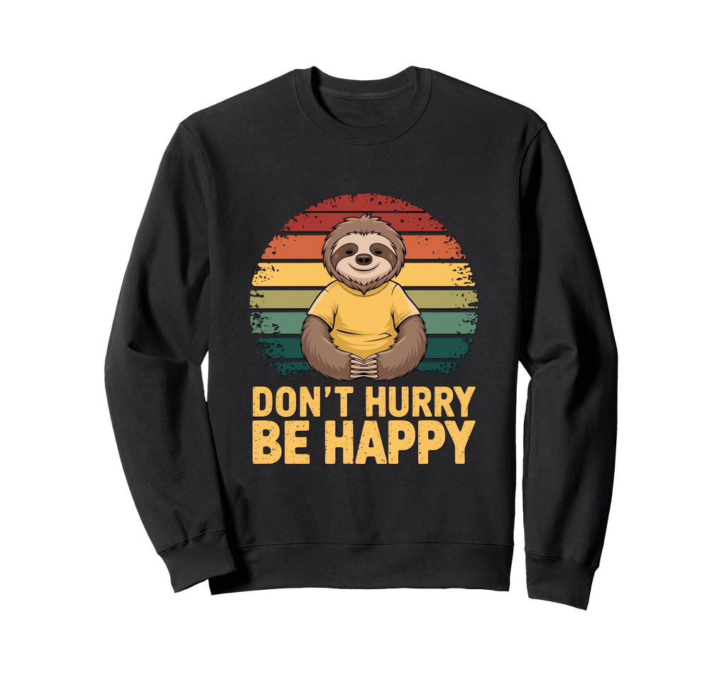 Dont Hurry Be Happy Sloth Rainbow Sweatshirt - Minimalist Print for Adults - T-Shirt, Sweatshirt, Hoodie