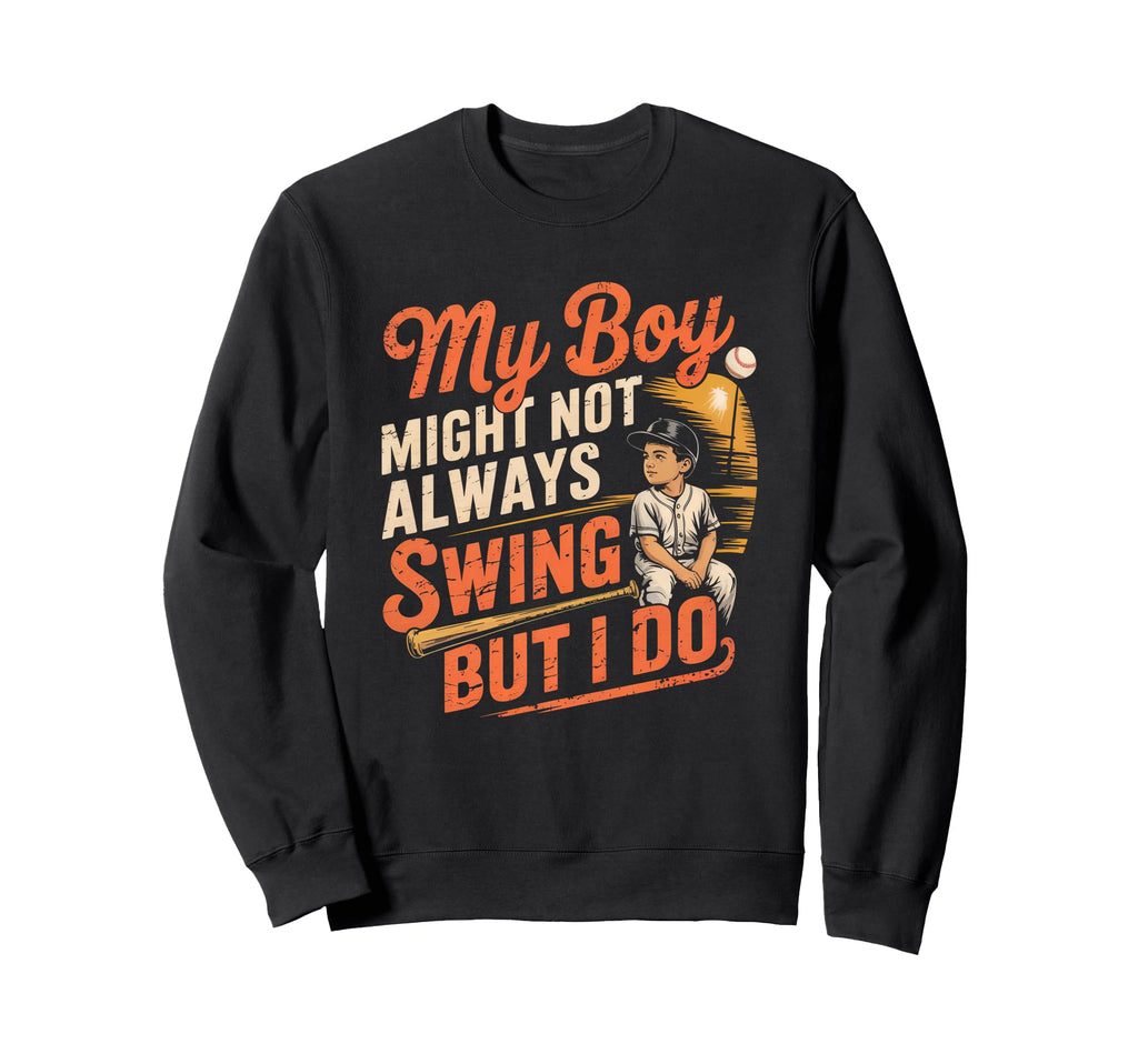 My Might Not Always Swing But I Do Sweatshirt - Minimalist Print Unisex - T-Shirt, Sweatshirt, Hoodie