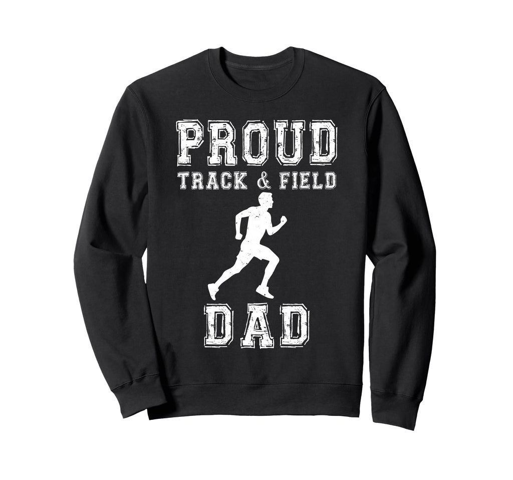 Proud Track Fielddad Game Day Sports Sweatshirt - Novelty Apparel Unisex - T-Shirt, Sweatshirt, Hoodie