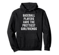 Baseball Players Have Prettiest Hoodie - Custom Art Print for Adults - T-Shirt, Sweatshirt, Hoodie