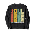 Soul Together Forever Couples Sweatshirt - Fun Novelty Design Unisex - T-Shirt, Sweatshirt, Hoodie