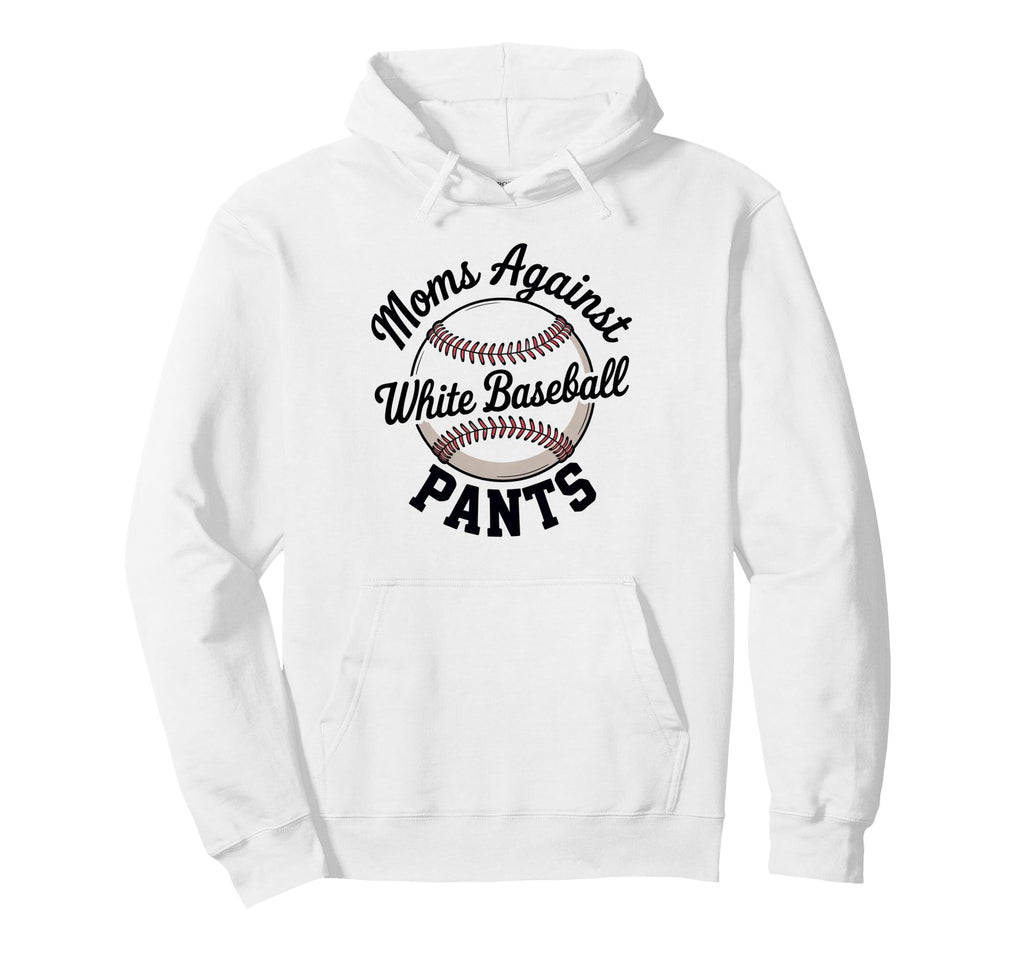 Moms Against White Baseball Pants Hoodie - Aesthetic Graphic Unisex - T-Shirt, Sweatshirt, Hoodie