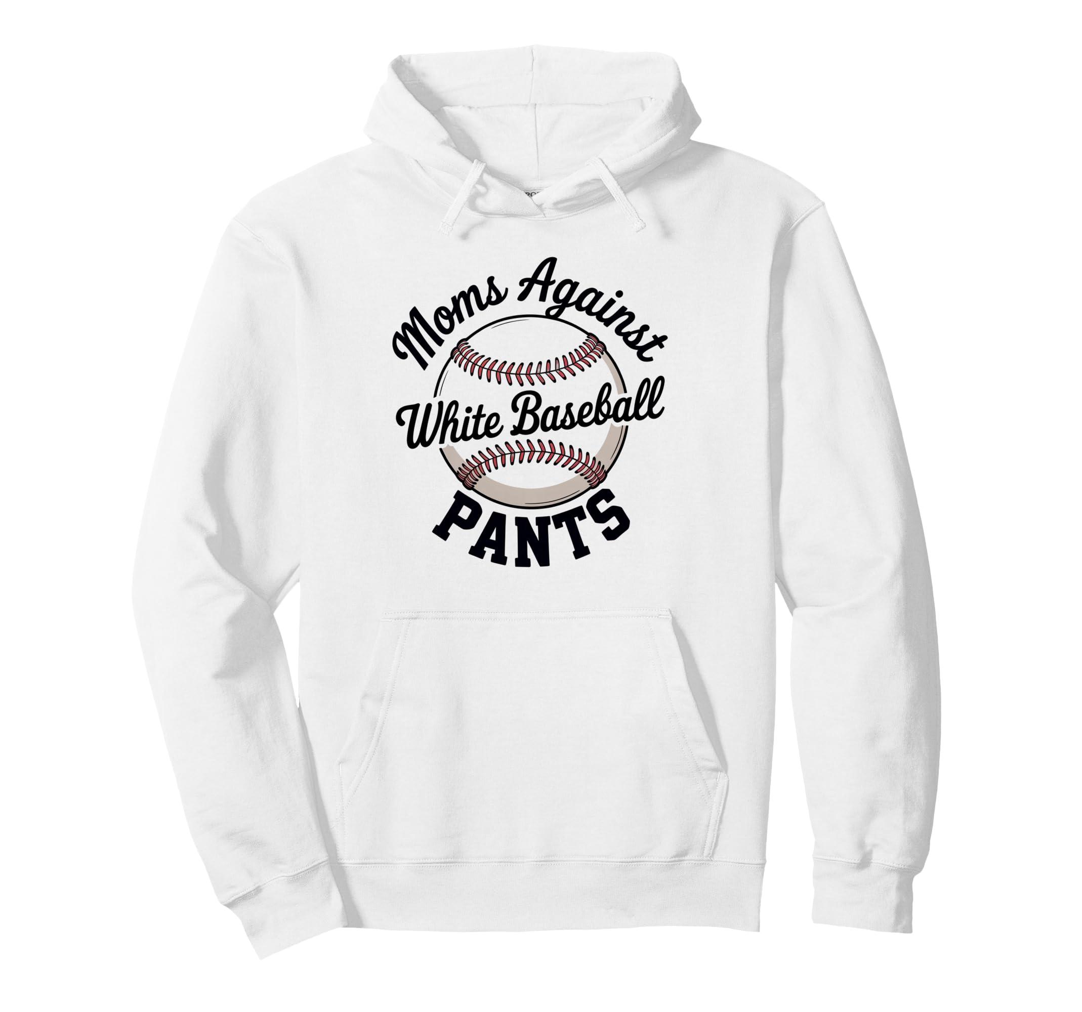 Moms Against White Baseball Pants Hoodie - Aesthetic Graphic Unisex - T-Shirt, Sweatshirt, Hoodie