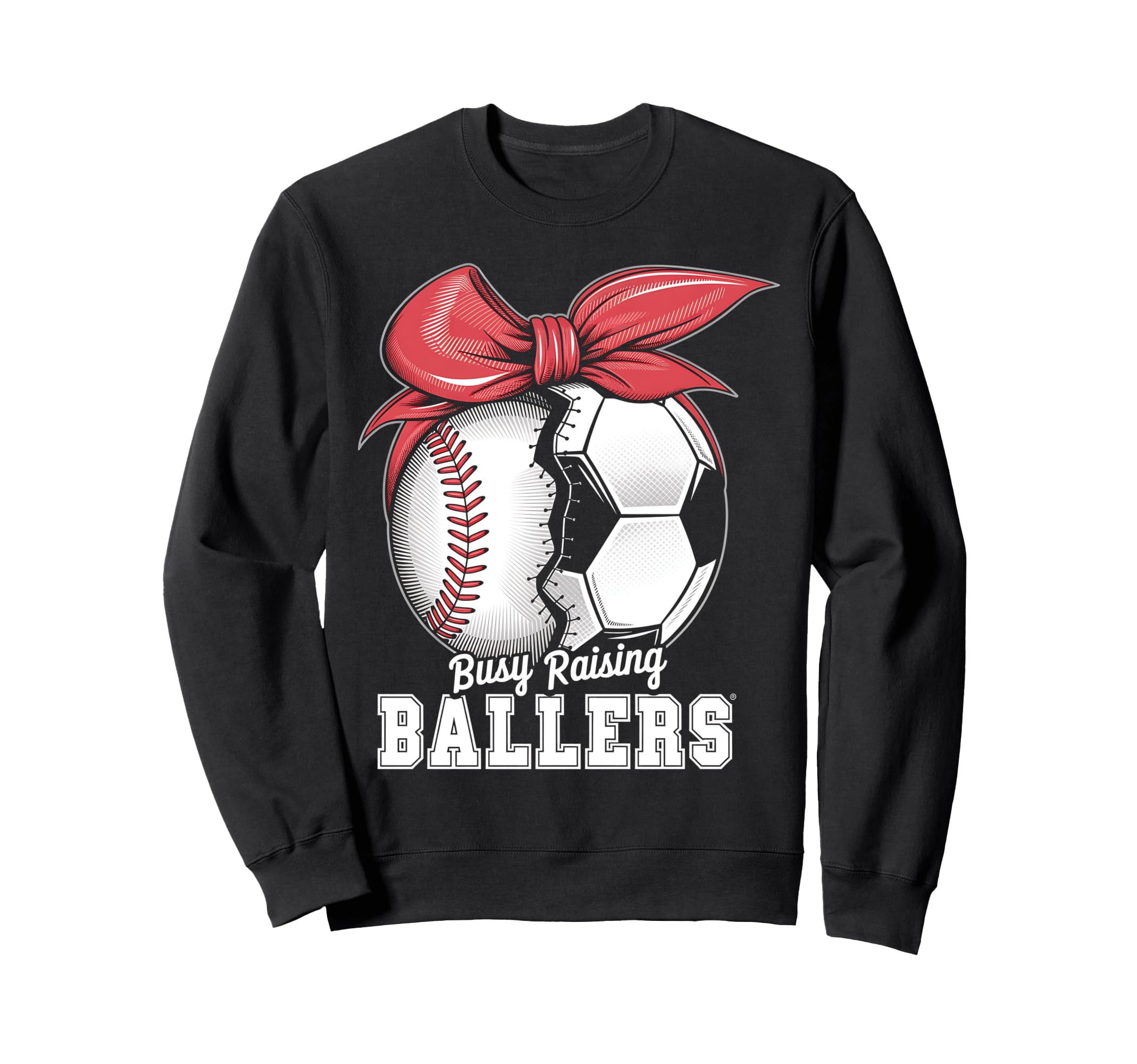 Baseball Soccer Busy Raising Sweatshirt - Trendy Graphic for Adults - T-Shirt, Sweatshirt, Hoodie