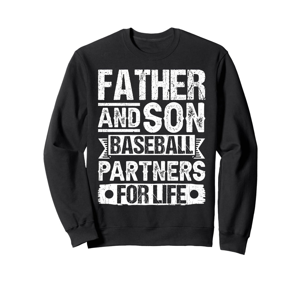 Father Son Baseball Partners Sweatshirt - Novelty Apparel for Adults - T-Shirt, Sweatshirt, Hoodie