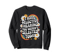 Selective Hearing Funny Groovy Sweatshirt - Custom Art Print for Adults - T-Shirt, Sweatshirt, Hoodie