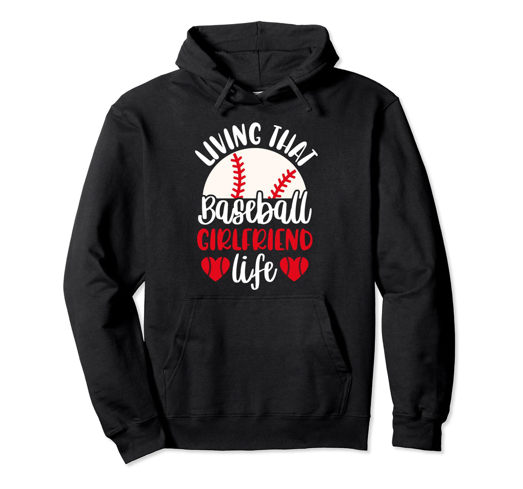 Baseball Girlfriend Life Girlfriend Hoodie - Unique Graphic Men Women - T-Shirt, Sweatshirt, Hoodie