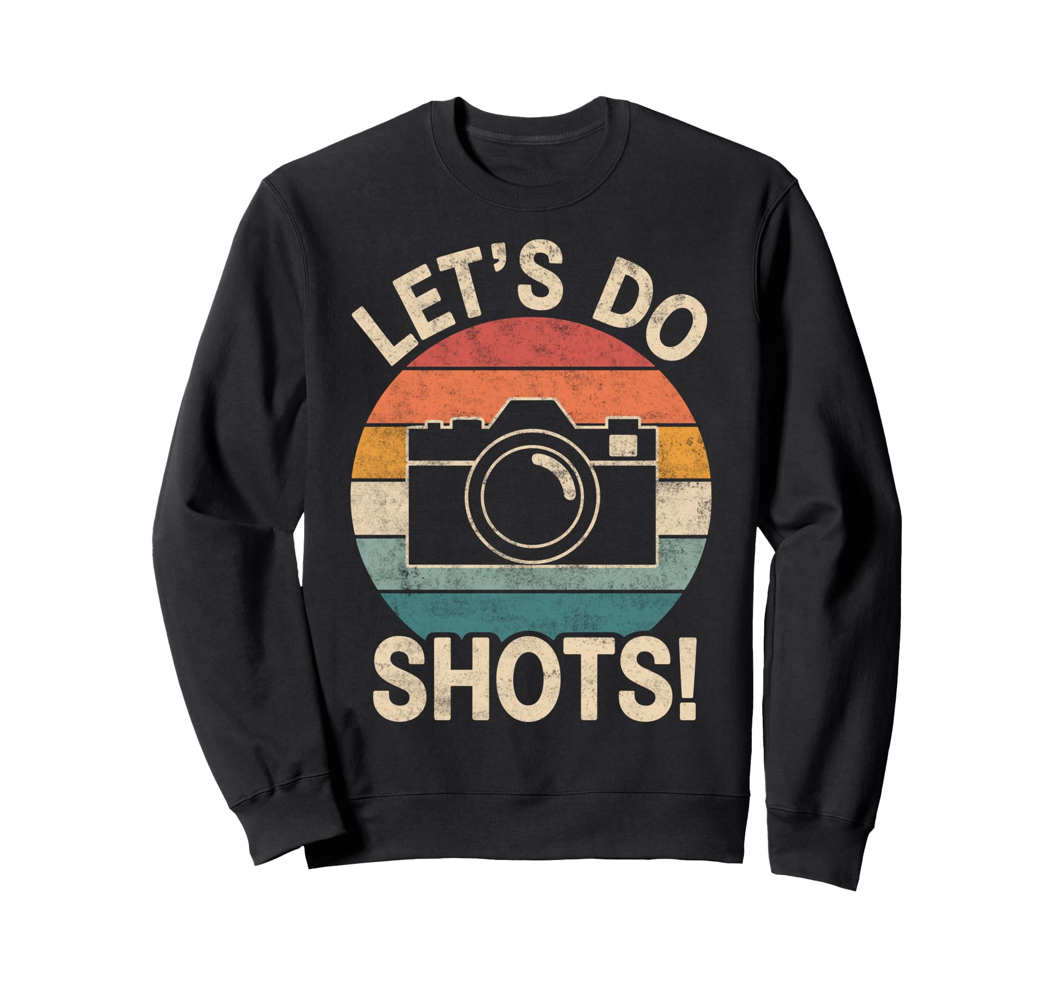 Lets Do Shots Photo Camera Sweatshirt - Novelty Apparel Men Women - T-Shirt, Sweatshirt, Hoodie